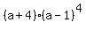 %28a%2B4%29%2A%28a-1%29%5E4