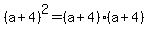 %28a%2B4%29%5E2=%28a%2B4%29%28a%2B4%29