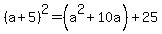%28a%2B5%29%5E2=%28a%5E2%2B10a%29%2B25