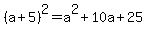 %28a%2B5%29%5E2=a%5E2%2B10a%2B25