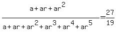 %28a%2Bar%2Bar%5E2%29%2F%28a%2Bar%2Bar%5E2%2Bar%5E3%2Bar%5E4%2Bar%5E5%29+=+27%2F19
