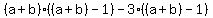 %28a%2Bb%29%28%28a%2Bb%29+-+1%29+-+3%28%28a%2Bb%29+-+1%29