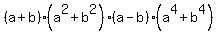 %28a%2Bb%29%28a%5E2+%2Bb%5E2%29%28a-b%29%28a%5E4%2Bb%5E4%29