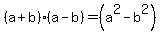 %28a%2Bb%29%28a-b%29+=+%28a%5E2-b%5E2%29