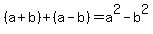 %28a%2Bb%29%2B%28a-b%29=a%5E2-b%5E2