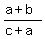%28a%2Bb%29%2F%28c%2Ba%29