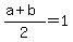 %28a%2Bb%29%2F2=1