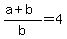 %28a%2Bb%29%2Fb=4