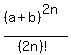 %28a%2Bb%29%5E%282n%29%2F%282n%29%21+