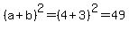 %28a%2Bb%29%5E2=%284%2B3%29%5E2=49