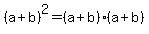%28a%2Bb%29%5E2=%28a%2Bb%29%28a%2Bb%29