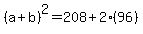 %28a%2Bb%29%5E2=208%2B2%2896%29
