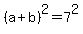 %28a%2Bb%29%5E2=7%5E2