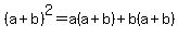 %28a%2Bb%29%5E2=a%28a%2Bb%29%2Bb%28a%2Bb%29