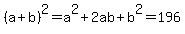 %28a%2Bb%29%5E2=a%5E2%2B2ab%2Bb%5E2=196