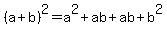 %28a%2Bb%29%5E2=a%5E2%2Bab%2Bab%2Bb%5E2