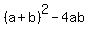 %28a%2Bb%29%5E2-4ab