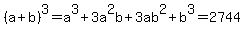 %28a%2Bb%29%5E3=a%5E3%2B3a%5E2b%2B3ab%5E2%2Bb%5E3=2744
