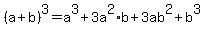 %28a%2Bb%29%5E3+=+a%5E3+%2B+3a%5E2%2Ab%2B3ab%5E2%2Bb%5E3