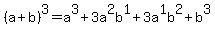 %28a%2Bb%29%5E3+=+a%5E3+%2B+3a%5E2b%5E1+%2B+3a%5E1b%5E2+%2B+b%5E3