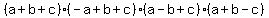 %28a%2Bb%2Bc%29%28-a%2Bb%2Bc%29%28a-b%2Bc%29%28a%2Bb-c%29
