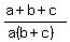 %28a%2Bb%2Bc%29%2F%28a%28b%2Bc%29%29