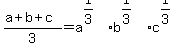 %28a%2Bb%2Bc%29%2F3=a%5E%281%2F3%29b%5E%281%2F3%29c%5E%281%2F3%29