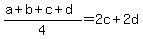 %28a%2Bb%2Bc%2Bd%29%2F4=2c%2B2d