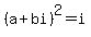 %28a%2Bbi%29%5E2=i+