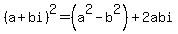 %28a%2Bbi%29%5E2+=+%28a%5E2-b%5E2%29+%2B+2abi