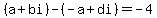 %28a%2Bbi%29-%28-a%2Bdi%29=-4