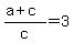 %28a%2Bc%29%2Fc=3