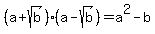 %28a%2Bsqrt%28b%29%29%28a-sqrt%28b%29%29=a%5E2-b