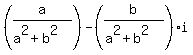 %28a%2F%28a%5E2%2Bb%5E2%29%29-%28expr%28b%2F%28a%5E2%2Bb%5E2%29%29%29%2Ai