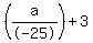 %28a%2F-25%29%2B3%29