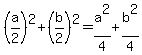%28a%2F2%29%5E2%2B%28b%2F2%29%5E2=a%5E2%2F4%2Bb%5E2%2F4