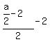 %28a%2F2+-+2%29%2F2+-+2