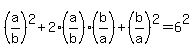 %28a%2Fb%29%5E2%2B2%2A%28a%2Fb%29%2A%28b%2Fa%29%2B%28b%2Fa%29%5E2=6%5E2