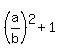 %28a%2Fb%29%5E2+%2B+1