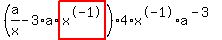 %28a%2Fx-3%2Aa%2Ahighlight_red%28+x%5E-1+%29%29%2A4%2Ax%5E-1%2Aa%5E%28-3%29