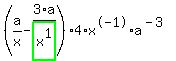 %28a%2Fx-3%2Aa%2Fhighlight_green%28+x%5E1+%29%29%2A4%2Ax%5E-1%2Aa%5E%28-3%29