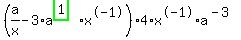 %28a%2Fx-3%2Aa%5E%28highlight_green%28+1+%29%29%2Ax%5E-1%29%2A4%2Ax%5E-1%2Aa%5E%28-3%29