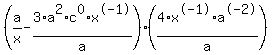 %28a%2Fx-3%2Aa%5E2%2Ac%5E0%2Ax%5E-1%2Fa%29%2A%284%2Ax%5E-1%2Fa%2Aa%5E-2%29