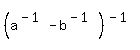 %28a%5E%28-1%29+-+b%5E%28-1%29%29%5E%28-1%29