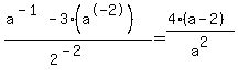 %28a%5E%28-1%29-3%28a%5E-2%29%29%2F%282%5E%28-2%29%29=%284%28a-2%29%29%2Fa%5E2