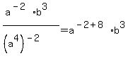 %28a%5E%28-2%29b%5E3%29%2F%28%28a%5E4%29%5E%28-2%29%29=a%5E%28-2%2B8%29b%5E3