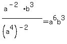 %28a%5E%28-2%29b%5E3%29%2F%28%28a%5E4%29%5E%28-2%29%29=a%5E6b%5E3