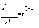 %28a%5E%281%2F2%29%29%2F%28a%5E3%29+=+a%5E%281%2F2+-+3%29