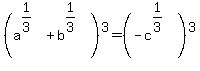 %28a%5E%281%2F3%29%2Bb%5E%281%2F3%29%29%5E3=%28-c%5E%281%2F3%29%29%5E3