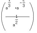 %28a%5E%281%2F3%29+%2A+a%5E%28-2%2F3%29+%2Fa%5E%281%2F2%29%29